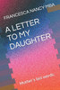 A Letter to My Daughter: Mother's last words: