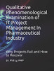 Qualitative Phenomenological Examination Of It Project Management In Pharmaceutical Industry