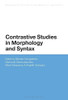 Contrastive Studies In Morphology And Syntax (Bloomsbury Studies In Theoretical Linguistics)