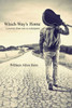 Which Way's Home: A journey from ruin to redemption