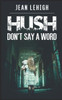 Hush: Don't Say a Word