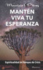 Mantén Viva tu Esperanza: Espiritualidad en tiempos de crisis