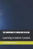 The Significance of Knowledge in Islam: Learning in Islamic Context