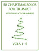 50 Christmas Solos for Trumpet with Piano Accompaniment: Vols. 1-5