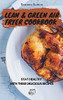 Lean And Green Air Fryer Cookbook: Stay Healthy With These Delicious Recipes - 9781801905770