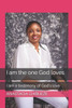 I am the one God loves: I am a testimony of God's love