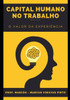Capital Humano no Trabalho: O valor da experiência