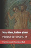 Sexo, Género, Erotismo y Amor: Píldoras de Filosofía - VI -