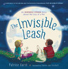 The Invisible Leash: An Invisible String Story About The Loss Of A Pet (The Invisible String)