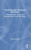 Parenting And Childhood Memories: A Psychoanalytic Approach To Reverberating Ghosts And Magic