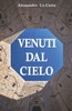 Venuti Dal Cielo: Un passato che parla