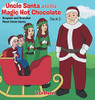 Uncle Santa And The Magic Hot Chocolate: Grayson And Brandon Meet Uncle Santa - 9781662435102