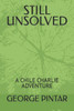 Still Unsolved: A Chile Charlie Adventure