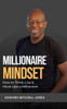Millionaire Mindset: How to Think, Live and Move Like a Millionaire