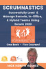 Scrumnastics: Successfully Lead And Manage Remote, In-Office, & Hybrid Teams Using Scrum 2020