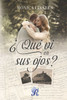Â¿QuÃ© vi en sus ojos? (Romantic Ediciones)