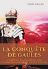 La Conquãªte Des Gaules: Analyse Raisonnã©E Des Commentaires De Jules Cã©Sar (French Edition)