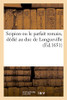 Scipion Ou Le Parfait Romain, Dã©Diã© Au Duc De Longueville (Gã©Nã©Ralitã©S) (French Edition)