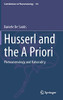 Husserl And The A Priori: Phenomenology And Rationality (Contributions To Phenomenology, 114)