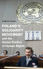 Poland'S Solidarity Movement And The Global Politics Of Human Rights (Human Rights In History)