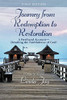Journey From Redemption To Restoration: A Firsthand Account Detailing The Faithfulness Of God!