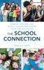 The School Connection: Parents, Teachers, And School Leaders Empowering Youth For Life Success