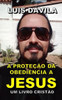 A proteÃ§Ã£o da obediÃªncia a Jesus