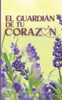 El guardiÃ¡n de tu corazÃ³n