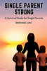 Single parent strong: A Survival guide for single parents
