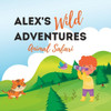Alex's Wild Adventures: Animal Safari
