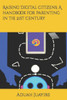 Raising Digital Citizens; A handbook for Parenting in the 21st Century
