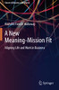 A New Meaning-Mission Fit: Aligning Life And Work In Business (Future Of Business And Finance)