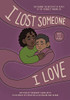 I Lost Someone I Love: Explaining The Mystery Of Death To The Youngest Among Us - 9780228841708