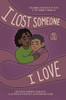 I Lost Someone I Love: Explaining The Mystery Of Death To The Youngest Among Us - 9780228841715