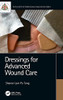 Dressings For Advanced Wound Care (Textile Institute Professional Publications) - 9780367204433