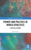 Power And Politics In World Athletics: A Critical History (Routledge Critical Studies In Sport)