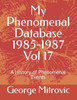 My Phenomenal Database 1985-1987 Vol 17: A History of Phenomenal Events