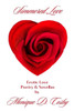 Simmered Love: Erotic Love Poetry and Novellas