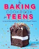 The Baking Cookbook For Teens: 75 Delicious Recipes For Sweet And Savory Treats - 9781638788560