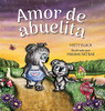 Amor De Abuelita: Grandmas Are For Love (Spanish Edition) (Colecciã³N Con Amor) - 9781951292355