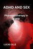adhd and sex: Pharmacotherapy in ADHD