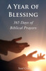 A Year of Blessing: 365 Days of Biblical Prayers