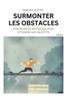 Surmonter Les Obstacles: Stratégies de motivation pour atteindre vos objectifs