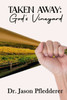 Taken Away: God's Vineyard