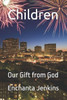 Children: Our Gift from God