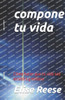compone tu vida: CÃ³mo hacer que tu vida sea estÃ©tica y exitosa