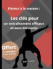 Fitness Ã  la maison: les clÃ©s pour un entraÃ®nement efficace et sans blessures