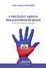 A ProteÃ§Ã£o JurÃ­dica DOS Haitianos No Brasil: Muito Distantes Do Eldorado
