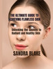 The Ultimate Guide to Achieving Flawless Skin: Unlocking the secrets to radiant and healthy skin