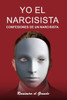 Yo el Narcisista: Confesiones de un narcisista